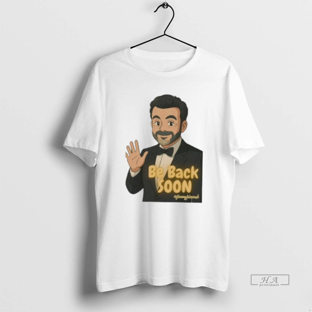 Trendy Be Back Soon Jimmy Kimmel Cartoon Nemoshirt - Adult & Kids T-Shirts, Sweatshirts & Hoodies apparel design preview 1