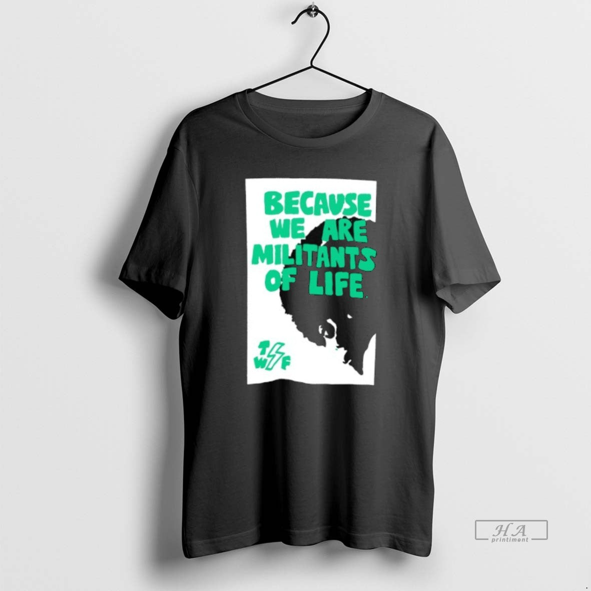 Trendy Because We Are Militants Of Life - Adult & Kids T-Shirts, Sweatshirts & Hoodies apparel design preview 1
