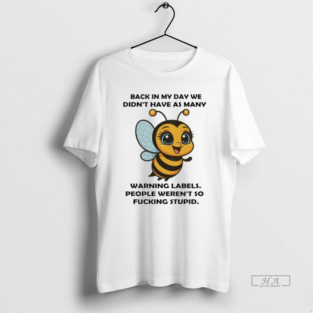 Trendy Bee Back In My Day We Didnt Have As Many - Adult & Kids T-Shirts, Sweatshirts & Hoodies apparel design preview 1