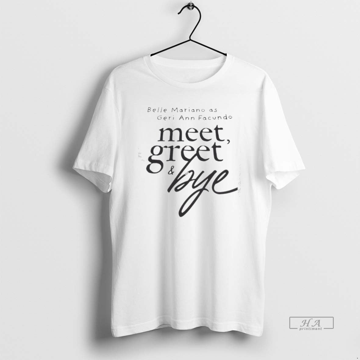Trendy Belle Mariano As Geri Ann Facundo Meet Greet - Adult & Kids T-Shirts, Sweatshirts & Hoodies apparel design preview 1