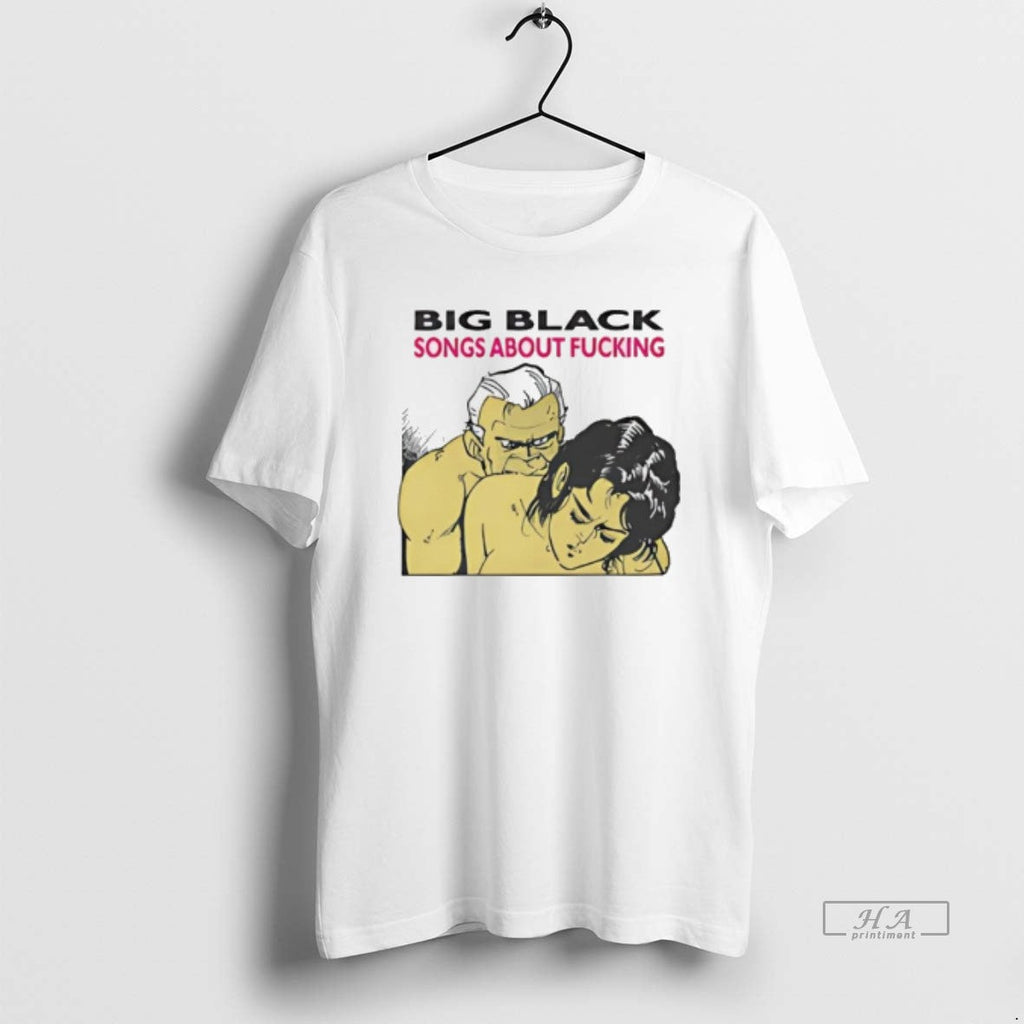 Trendy Big Black Songs About Fucking - Adult & Kids T-Shirts, Sweatshirts & Hoodies apparel design preview 1