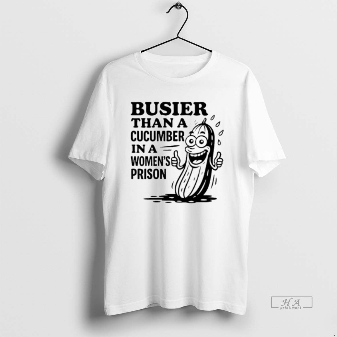 Trendy Busier Than A Cucumber In Womens Prison - Adult & Kids T-Shirts, Sweatshirts & Hoodies apparel design preview 1