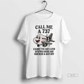 Trendy Call Me A 737 Cause Ive Got Few Screws Loose - Adult & Kids T-Shirts, Sweatshirts & Hoodies apparel design preview 1