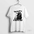 Trendy Capitalish Is A Death Cult Crow Black - Adult & Kids T-Shirts, Sweatshirts & Hoodies apparel design preview 1