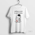 Trendy Cat Calling In Sick To Work Today - Adult & Kids T-Shirts, Sweatshirts & Hoodies apparel design preview 1