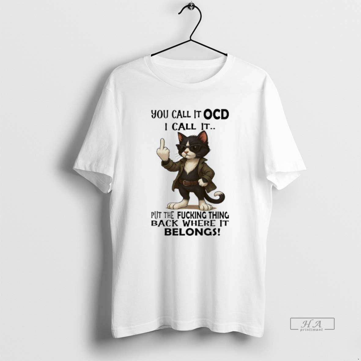 Trendy Cat You Call It Ocd I Put The Fucking Thing - Adult & Kids T-Shirts, Sweatshirts & Hoodies apparel design preview 1