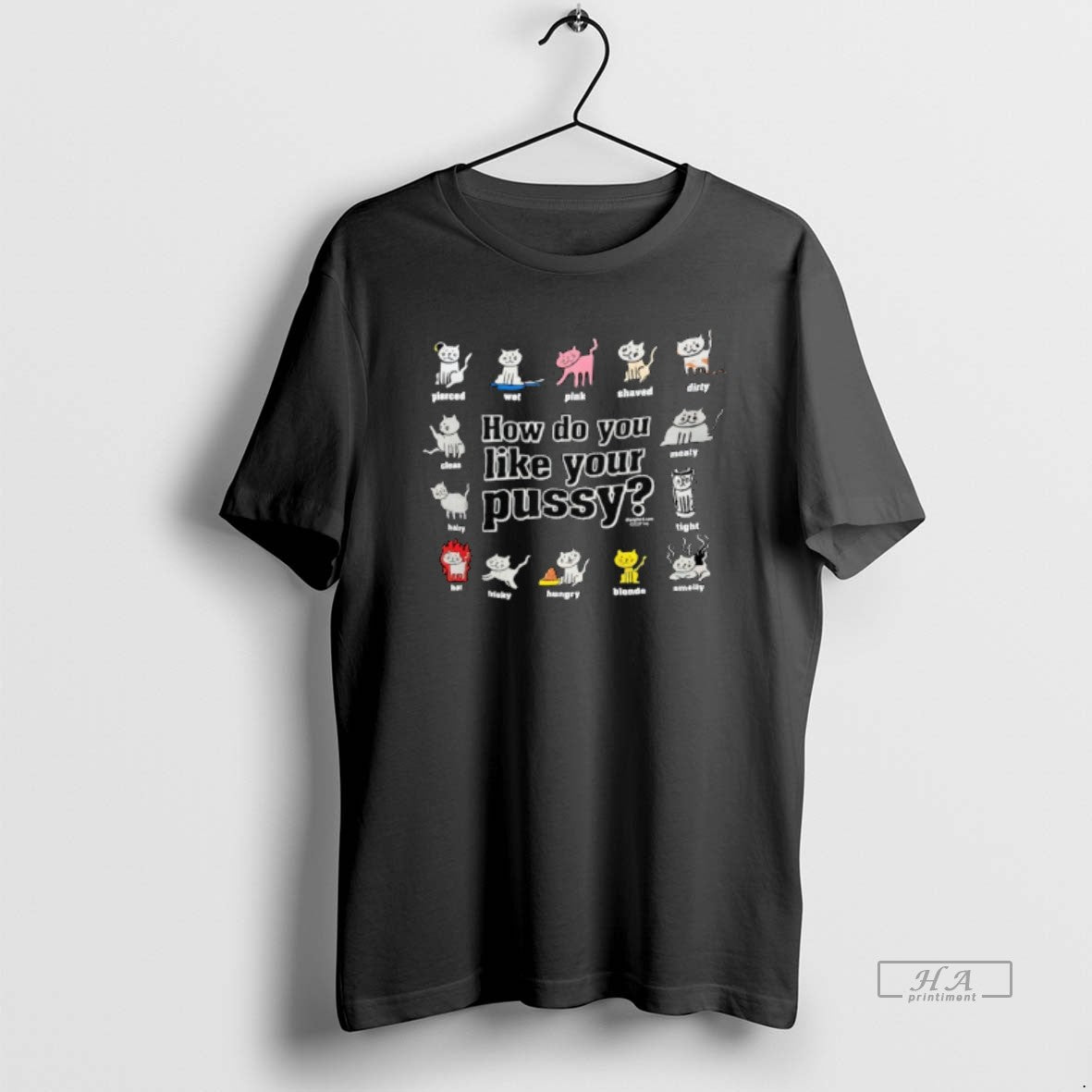 Trendy Cats How Do You Like Your Pussy - Adult & Kids T-Shirts, Sweatshirts & Hoodies apparel design preview 1