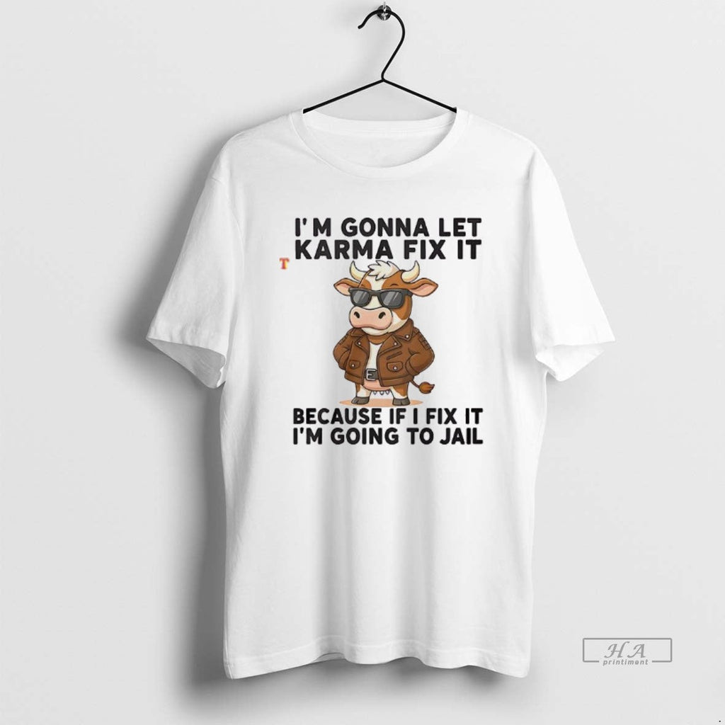 Trendy Cow Im Gonna Let Karma Fix It Because If I - Adult & Kids T-Shirts, Sweatshirts & Hoodies apparel design preview 1