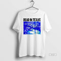 Trendy Dead In Texas - Adult & Kids T-Shirts, Sweatshirts & Hoodies apparel design preview 1