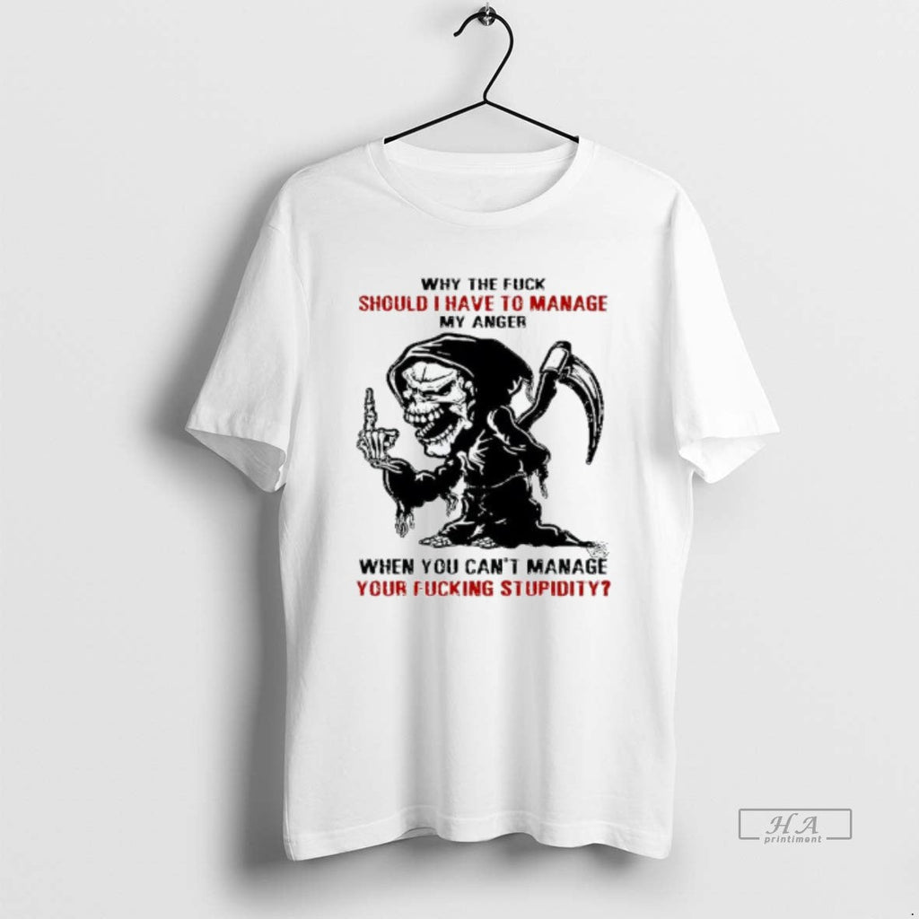 Trendy Dead Why The Fuck Should I Have To Manage My - Adult & Kids T-Shirts, Sweatshirts & Hoodies apparel design preview 1