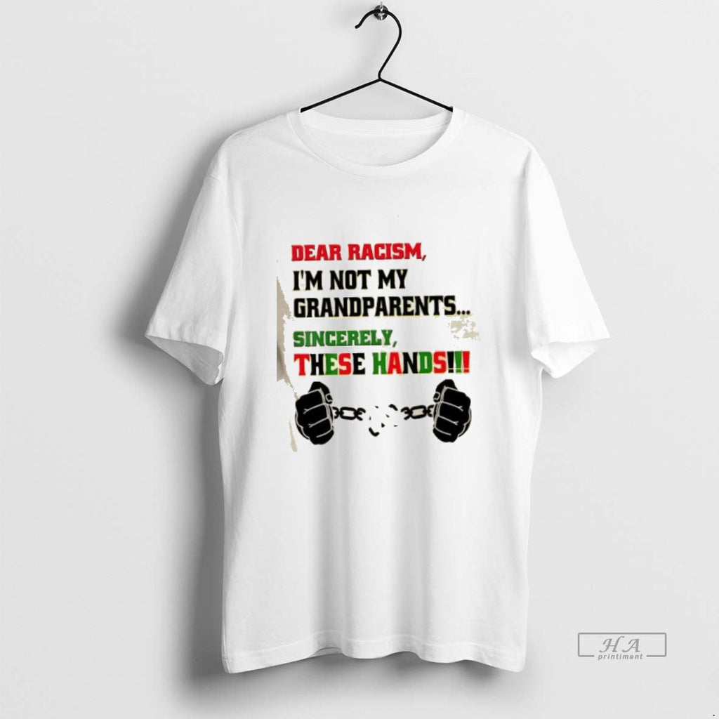 Trendy Dear Racism Im Not Grandparents Sincerely - Adult & Kids T-Shirts, Sweatshirts & Hoodies apparel design preview 1