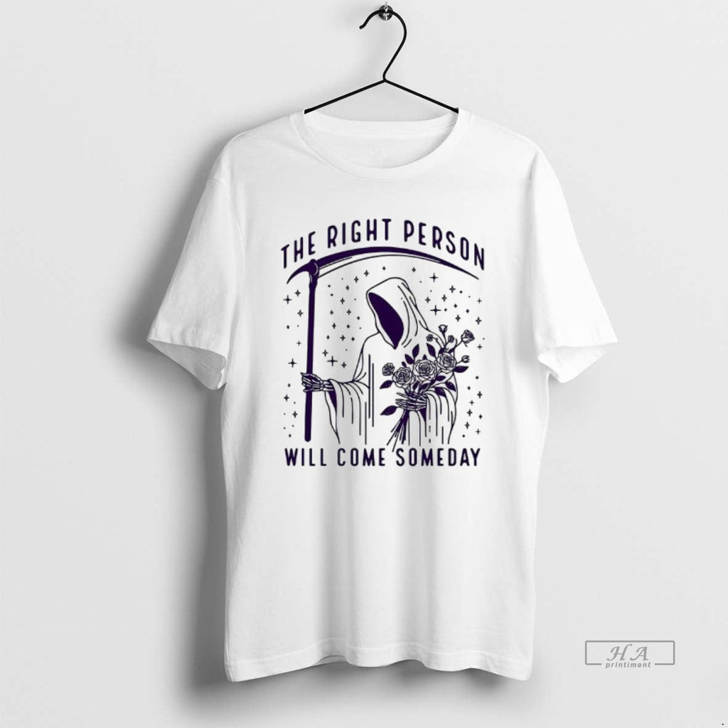 Trendy Death And The Rose Right Person Will Come - Adult & Kids T-Shirts, Sweatshirts & Hoodies apparel design preview 1