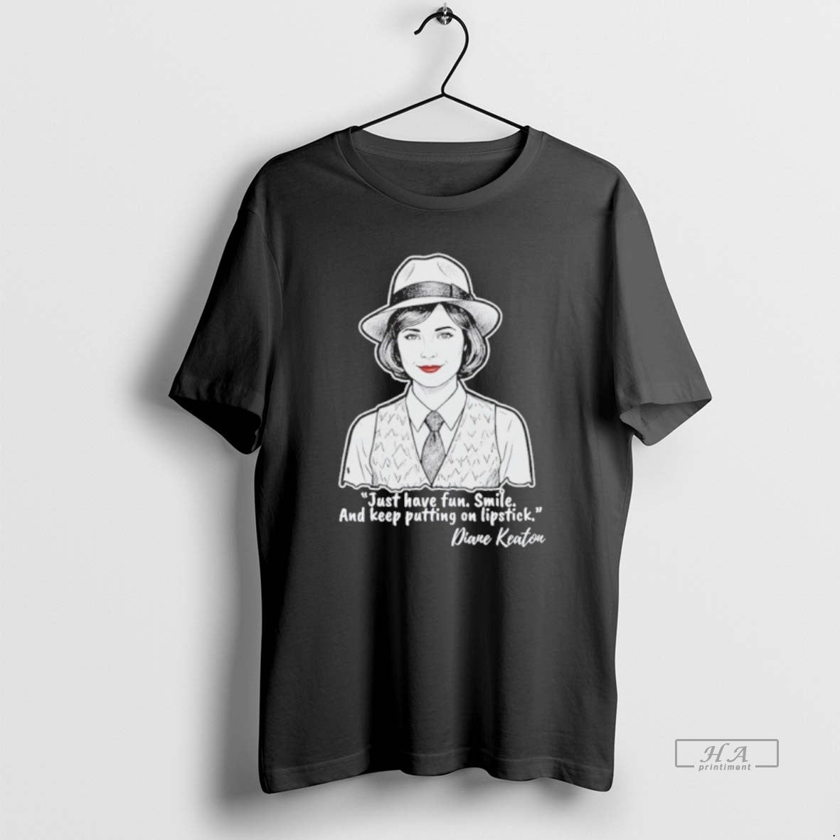 Trendy Diane Keaton Just Have Fun Smile And Keep - Adult & Kids T-Shirts, Sweatshirts & Hoodies apparel design preview 1