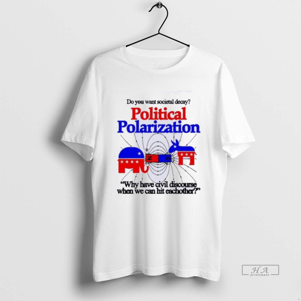 Trendy Do You Want Societal Decay Political - Adult & Kids T-Shirts, Sweatshirts & Hoodies apparel design preview 1