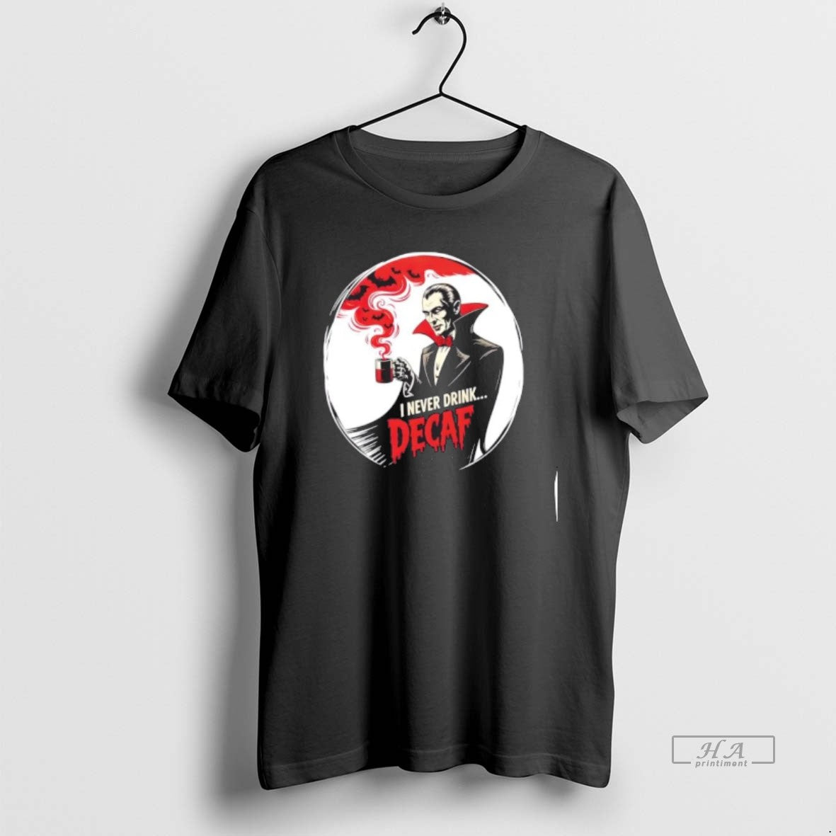 Trendy Dracula I Never Drink Decaf Halloween - Adult & Kids T-Shirts, Sweatshirts & Hoodies apparel design preview 1