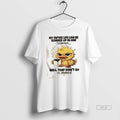 Trendy Duck Entire Life Can Be Summed Up In One - Adult & Kids T-Shirts, Sweatshirts & Hoodies apparel design preview 1