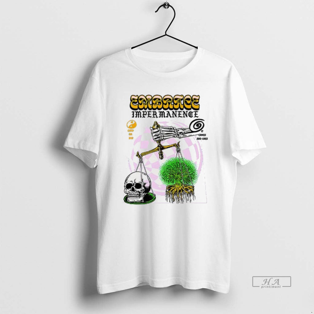Trendy Embrace Impermanence It Comes And Goes Scales - Adult & Kids T-Shirts, Sweatshirts & Hoodies apparel design preview 1