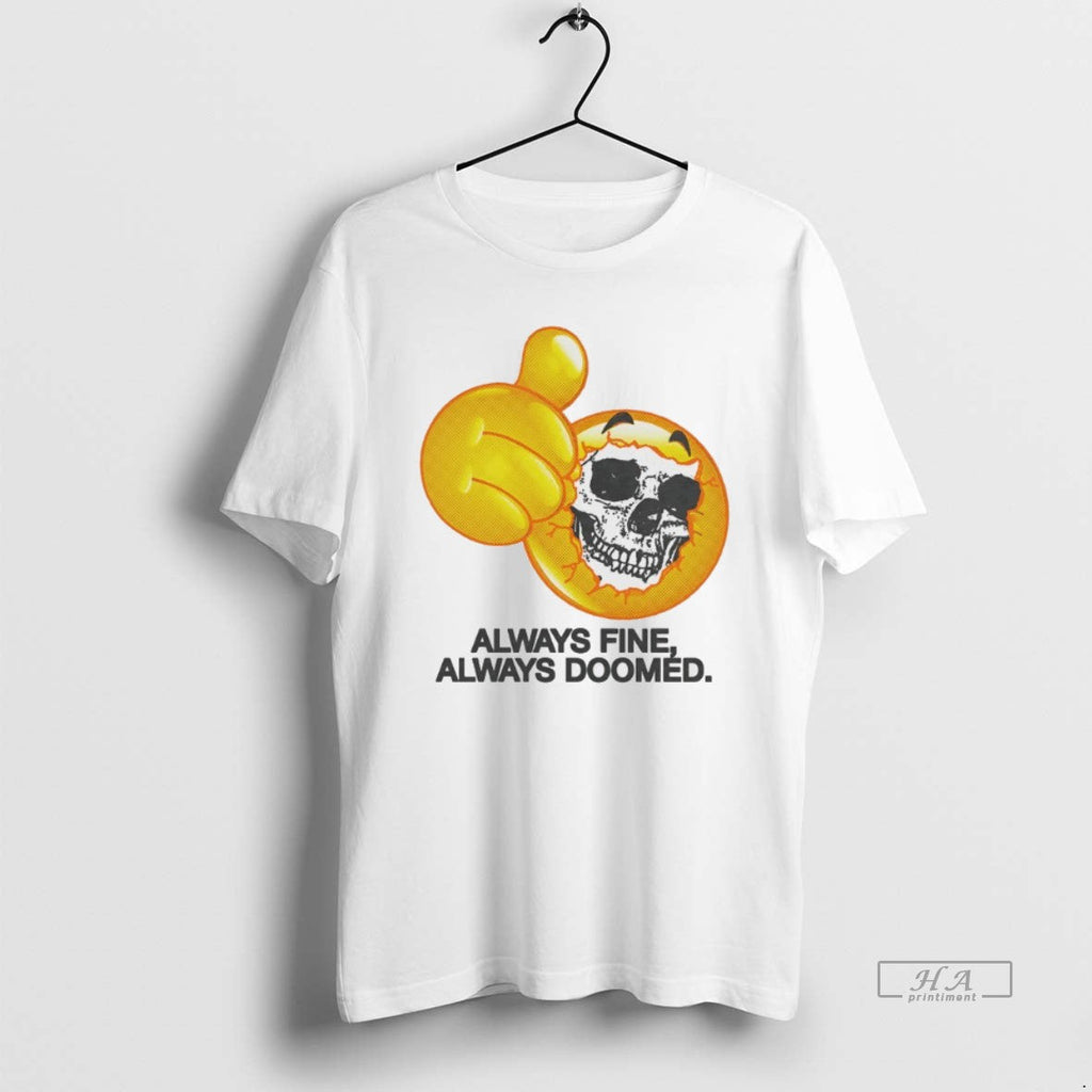Trendy Emoji Skull Always Find Doomed - Adult & Kids T-Shirts, Sweatshirts & Hoodies apparel design preview 1