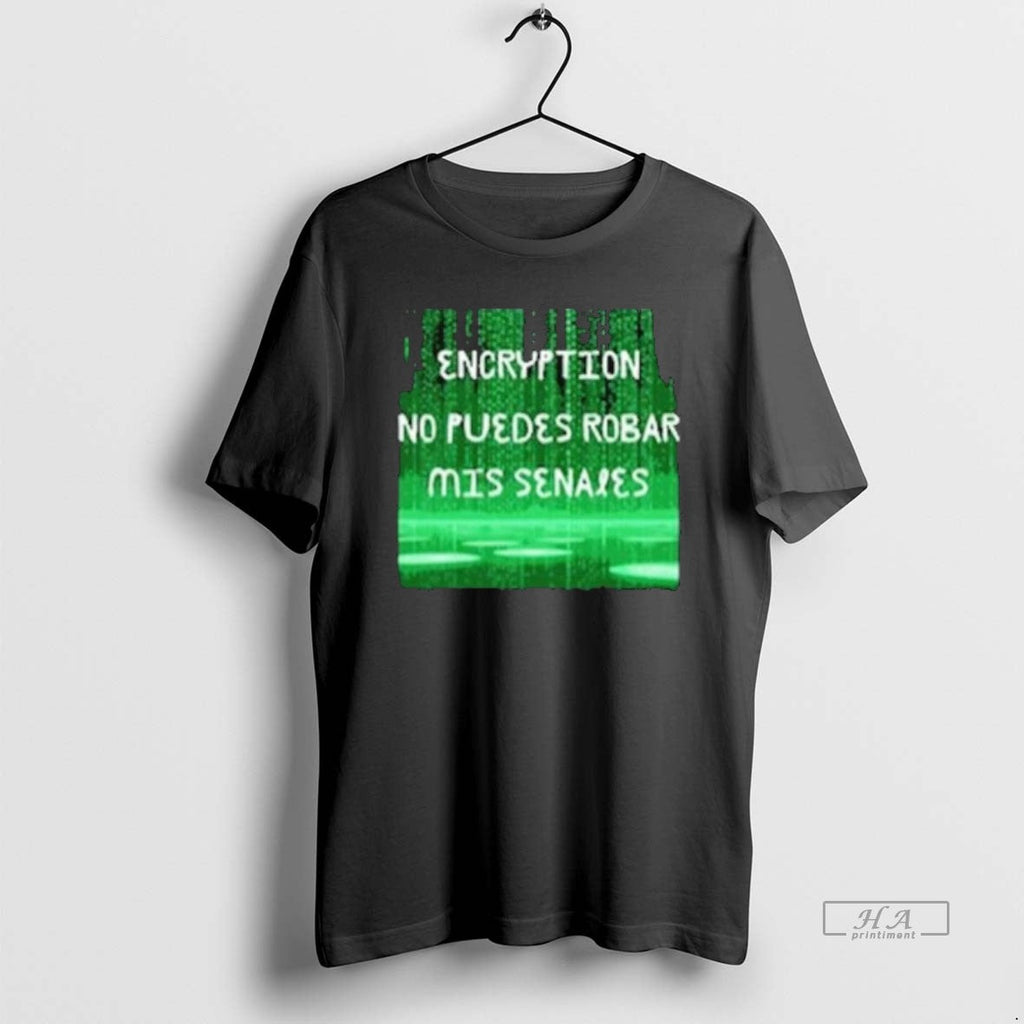 Trendy Encryption No Puedes Robar Mis Senales - Adult & Kids T-Shirts, Sweatshirts & Hoodies apparel design preview 1