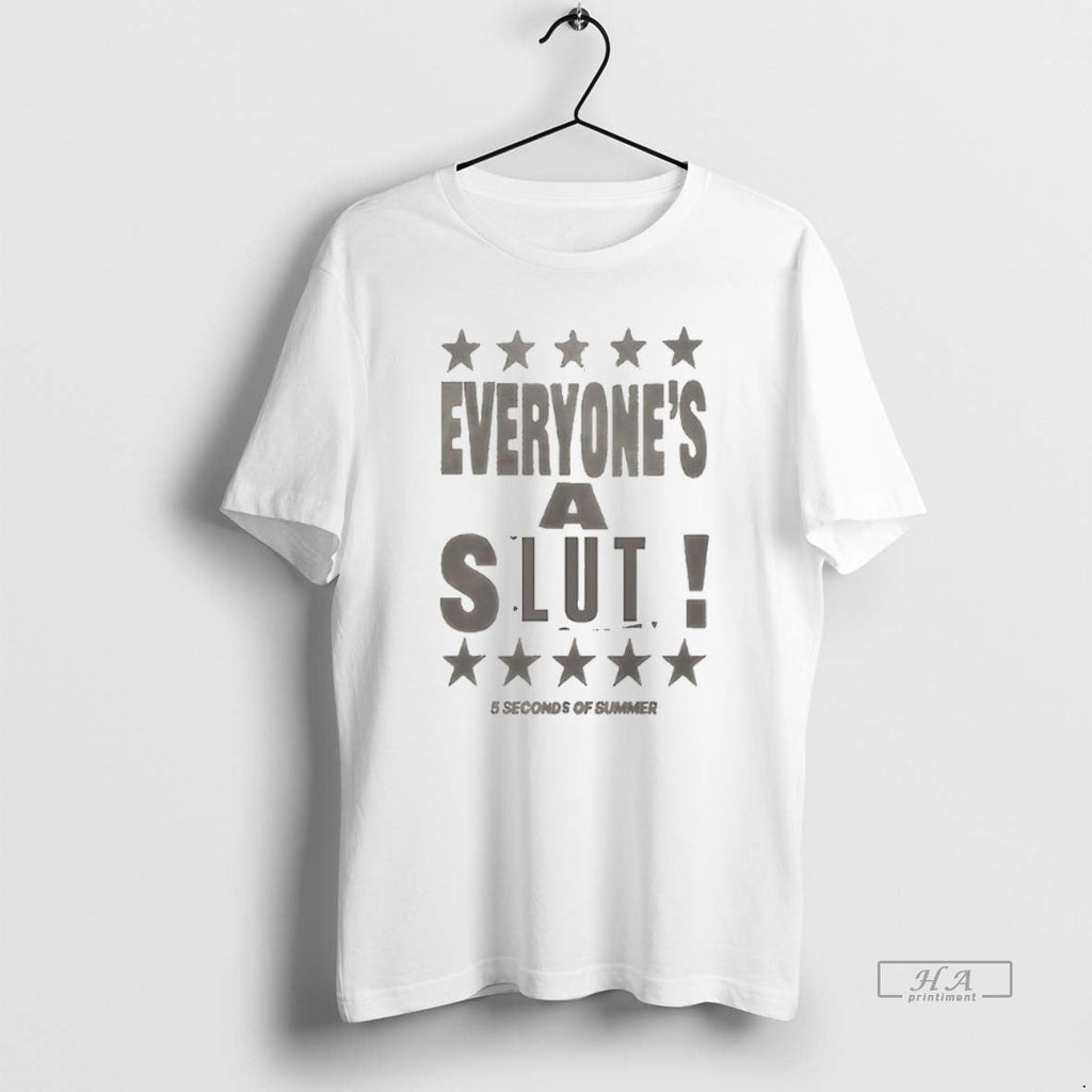 Trendy Everyones A Slut 5 Seconds Of Summer Star - Adult & Kids T-Shirts, Sweatshirts & Hoodies apparel design preview 1