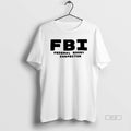 Trendy Fbi Federal Booby Inspector - Adult & Kids T-Shirts, Sweatshirts & Hoodies apparel design preview 1