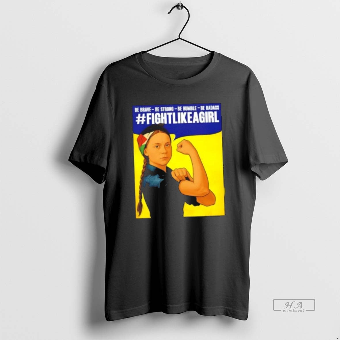 Trendy Fight Like A Girl Greta Be Brave Strong Humble - Adult & Kids T-Shirts, Sweatshirts & Hoodies apparel design preview 1