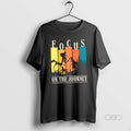 Trendy Focus On The Journey - Adult & Kids T-Shirts, Sweatshirts & Hoodies apparel design preview 1