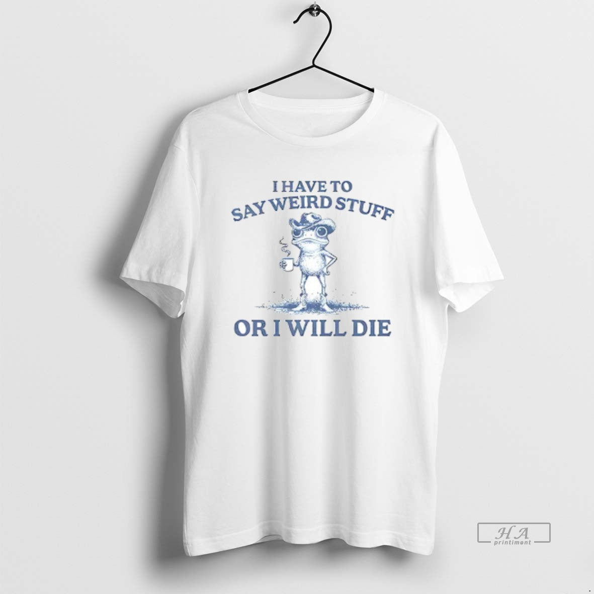 Trendy Frog I Have To Say Weird Stuff Or Will Die - Adult & Kids T-Shirts, Sweatshirts & Hoodies apparel design preview 1
