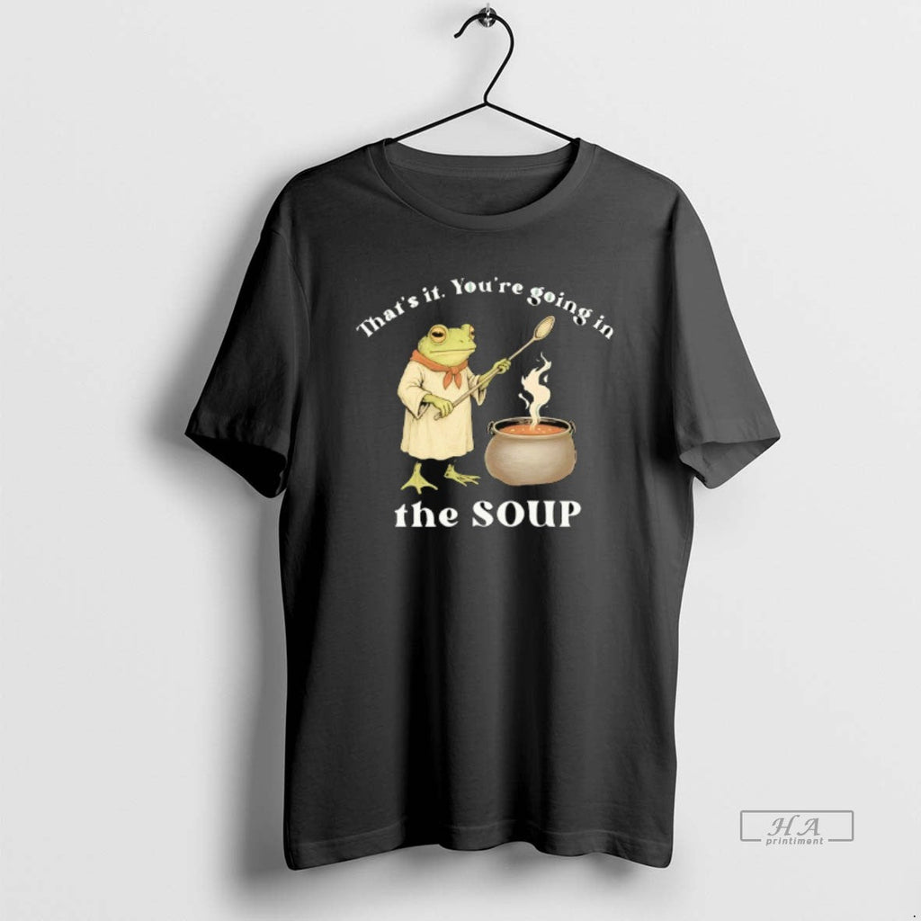 Trendy Frog Thats It Youre Going In The Soup - Adult & Kids T-Shirts, Sweatshirts & Hoodies apparel design preview 1