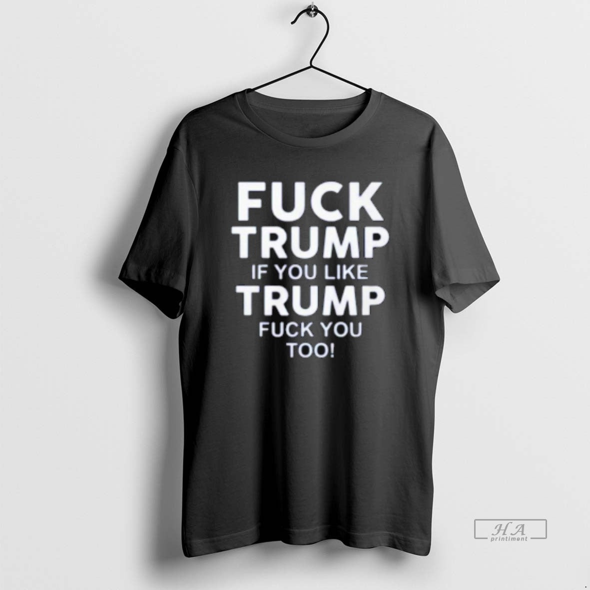 Trendy Fuck Trump If You Like Too - Adult & Kids T-Shirts, Sweatshirts & Hoodies apparel design preview 1