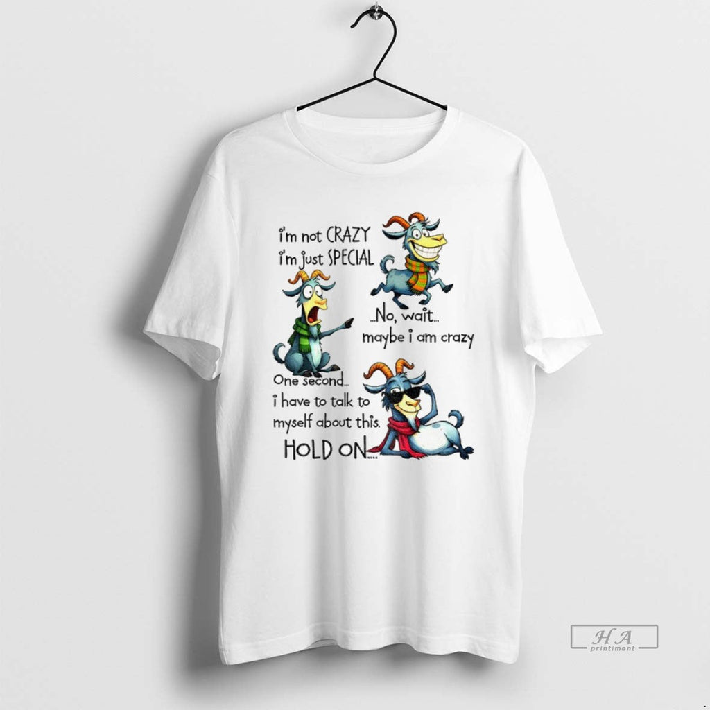 Trendy Funny Goat Im Not Crazy Just Special No Wait - Adult & Kids T-Shirts, Sweatshirts & Hoodies apparel design preview 1