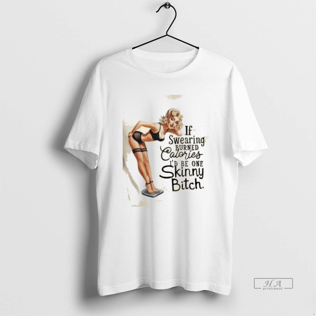 Trendy Girl If Swearing Burned Calories Id Be One - Adult & Kids T-Shirts, Sweatshirts & Hoodies apparel design preview 1
