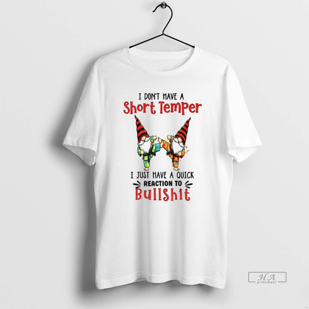 Trendy Gnome I Dont Have A Short Temper Quick - Adult & Kids T-Shirts, Sweatshirts & Hoodies apparel design preview 1