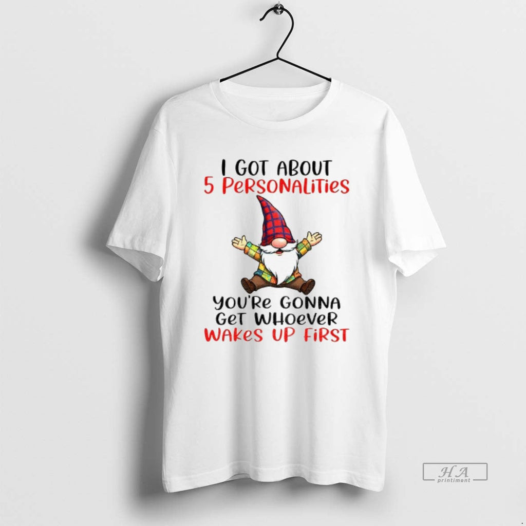 Trendy Gnome I Got About 5 Personalities Youre Gonna - Adult & Kids T-Shirts, Sweatshirts & Hoodies apparel design preview 1