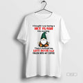 Trendy Gnome I Thought Was Having A Hot Flash This - Adult & Kids T-Shirts, Sweatshirts & Hoodies apparel design preview 1