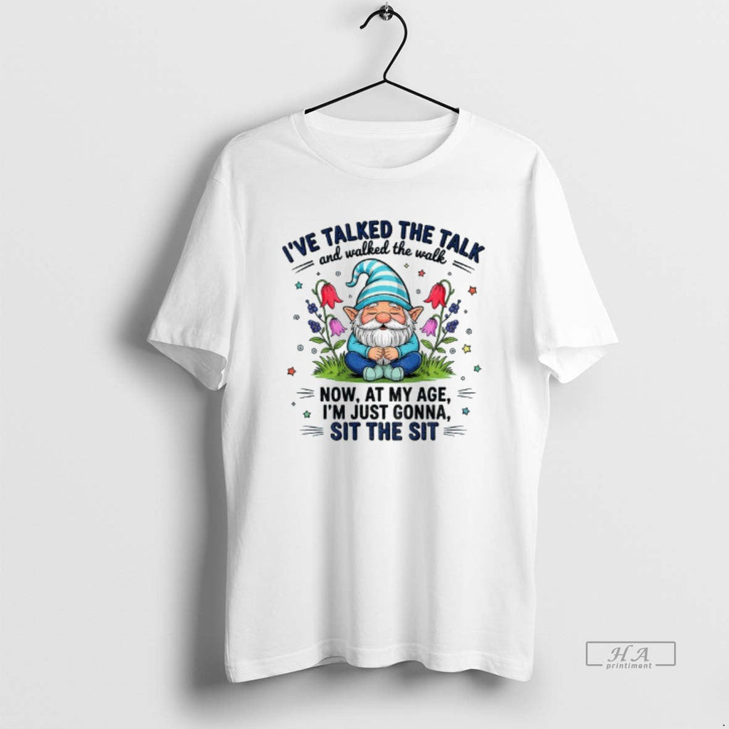 Trendy Gnome Ive Talked The Talk And Walked Walk Now - Adult & Kids T-Shirts, Sweatshirts & Hoodies apparel design preview 1