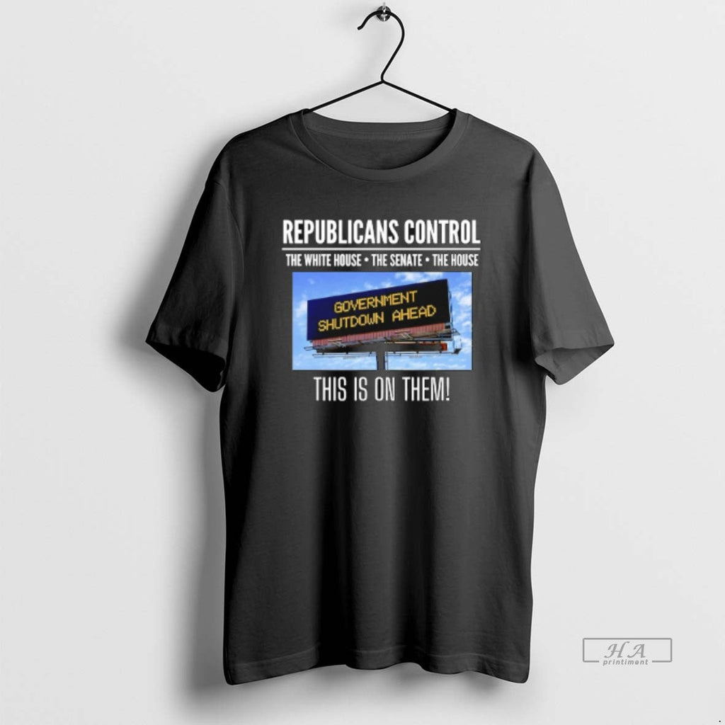Trendy Government Shutdown Ahead Republicans Control - Adult & Kids T-Shirts, Sweatshirts & Hoodies apparel design preview 1