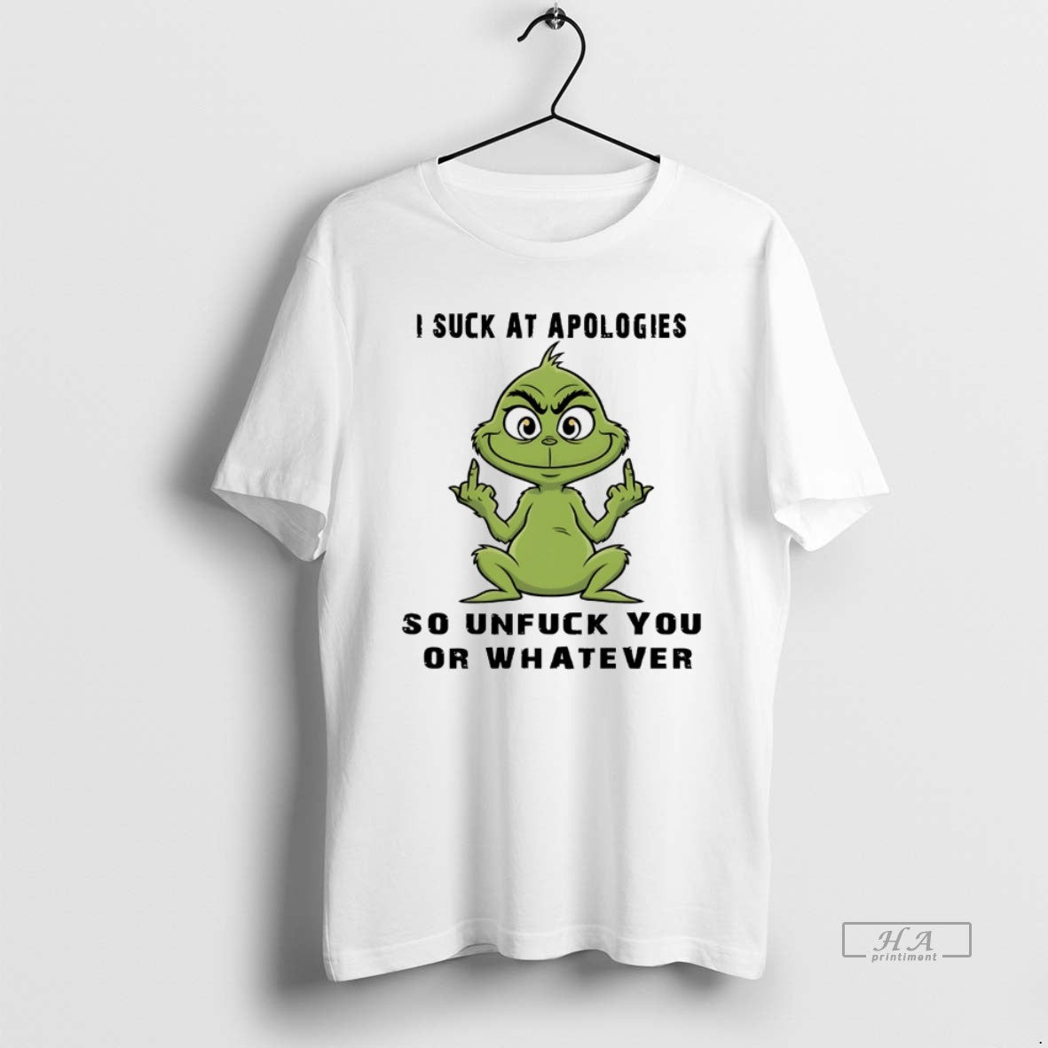Trendy Grinch I Suck At Apologies So Unfuck You Or - Adult & Kids T-Shirts, Sweatshirts & Hoodies apparel design preview 1