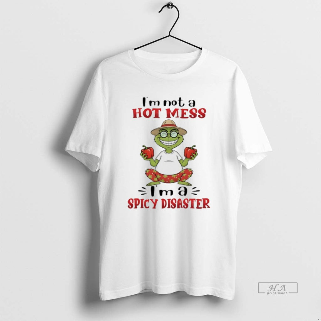 Trendy Grinch Im Not A Hot Mess Spicy Disaster - Adult & Kids T-Shirts, Sweatshirts & Hoodies apparel design preview 1