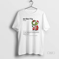 Trendy Grinch Santa Au Dacity Not Calling Or Texting - Adult & Kids T-Shirts, Sweatshirts & Hoodies apparel design preview 1