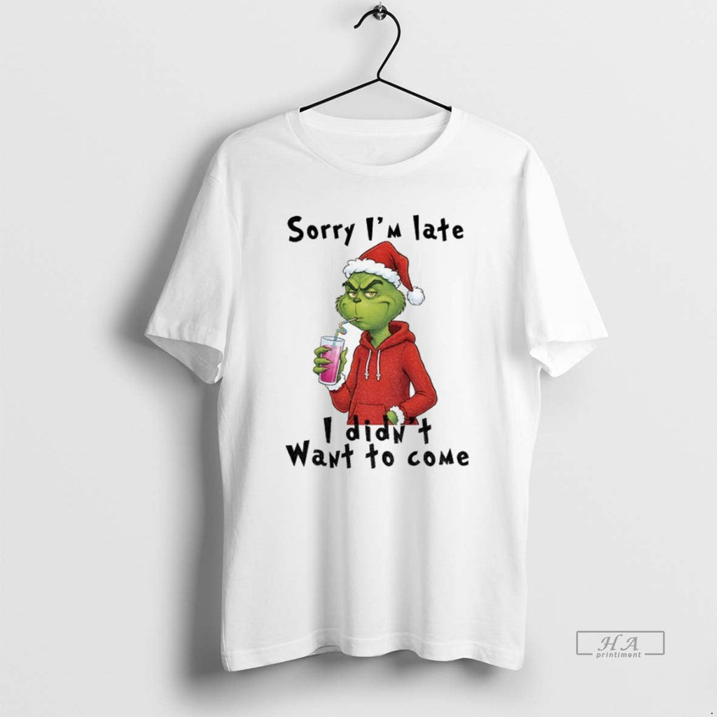 Trendy Grinch Santa Hat Sorry Im Late I Didnt Want To - Adult & Kids T-Shirts, Sweatshirts & Hoodies apparel design preview 1