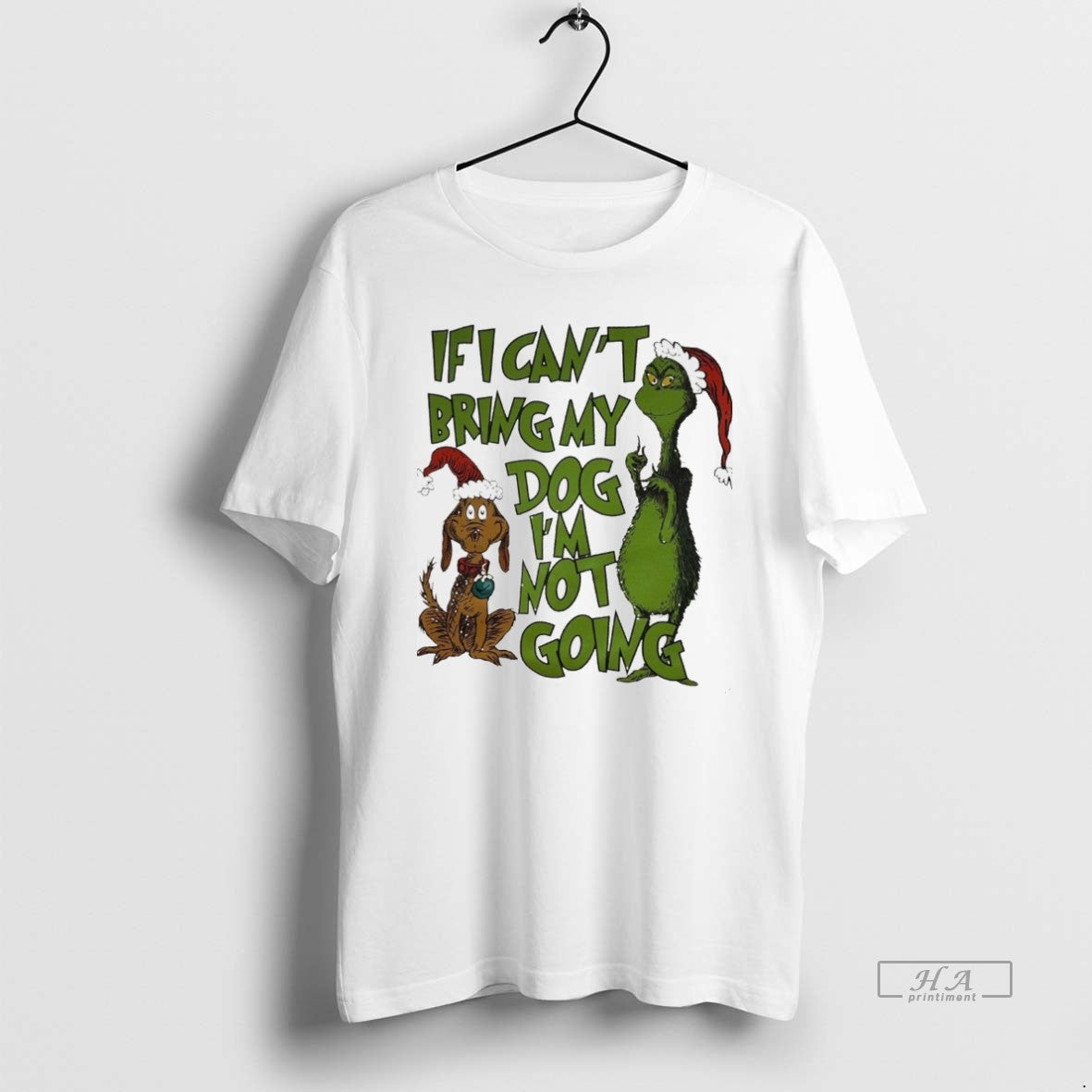 Trendy Grinch And Dog If I Cant Bring My Im Not Going - Adult & Kids T-Shirts, Sweatshirts & Hoodies apparel design preview 1
