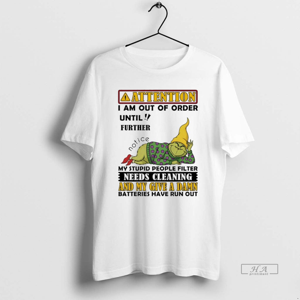 Trendy Grinch Attention I Am Out Of Order Until - Adult & Kids T-Shirts, Sweatshirts & Hoodies apparel design preview 1