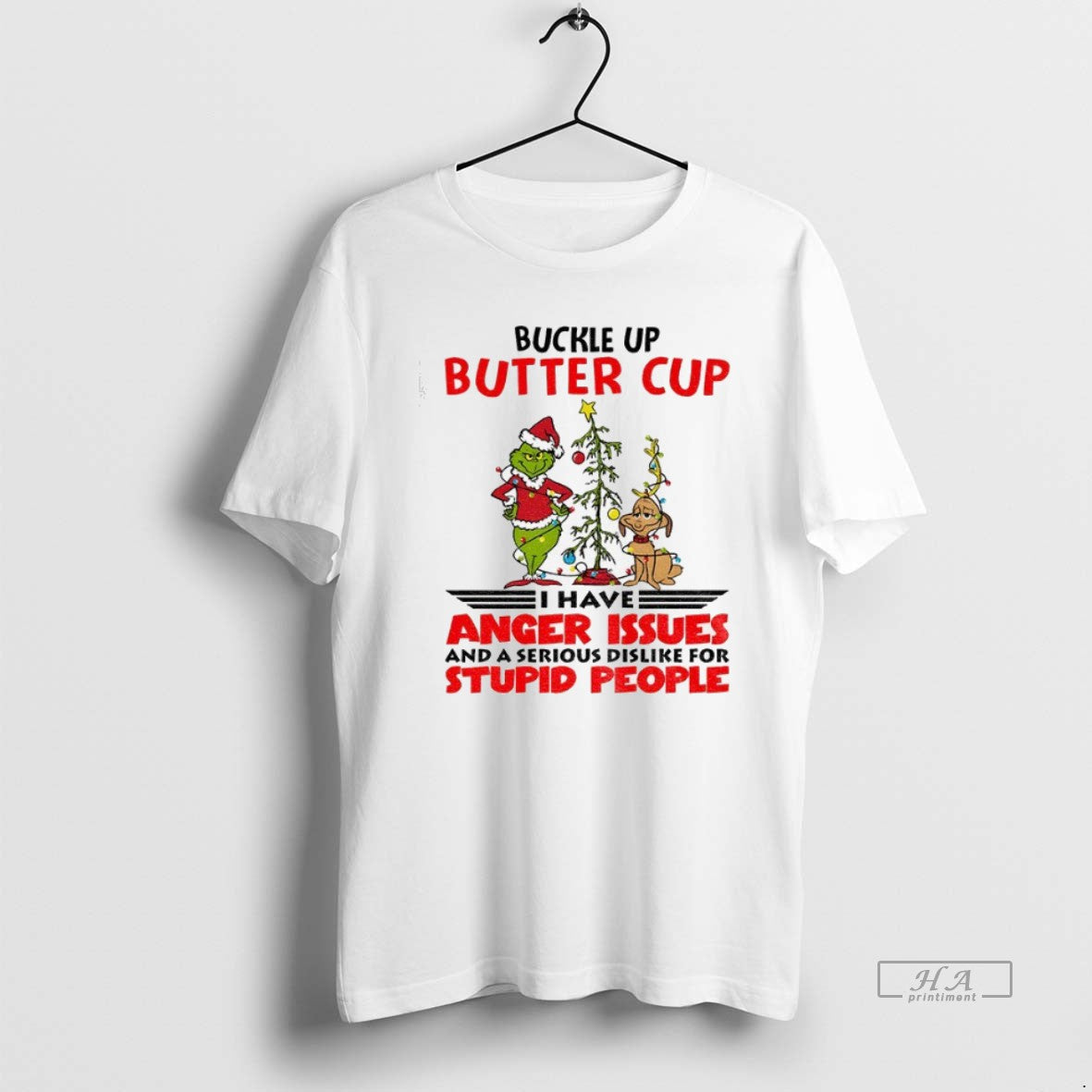 Trendy Grinch Buckle Up Buttercup I Have Anger Issues - Adult & Kids T-Shirts, Sweatshirts & Hoodies apparel design preview 1
