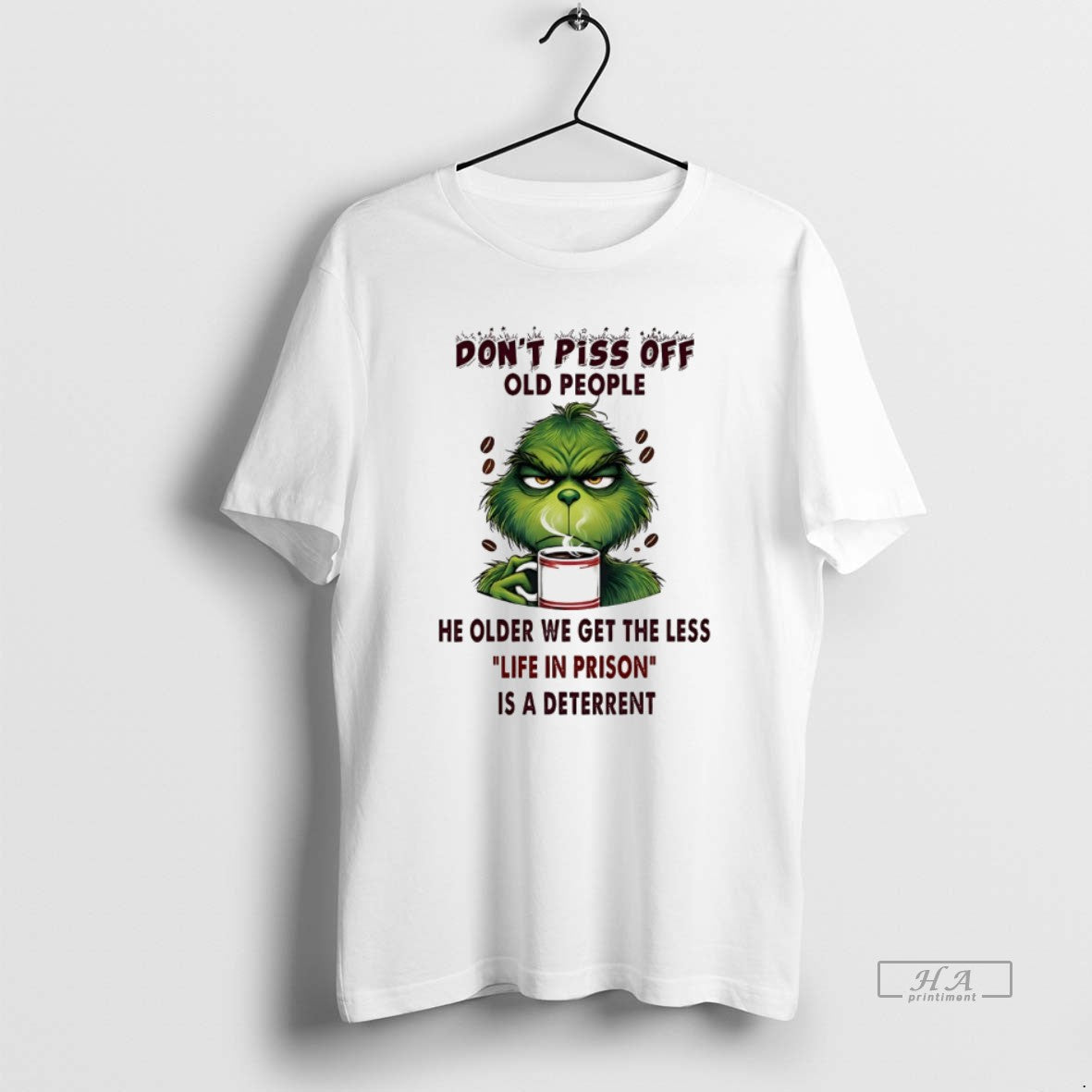 Trendy Grinch Dont Piss Off Old People He Older We - Adult & Kids T-Shirts, Sweatshirts & Hoodies apparel design preview 1