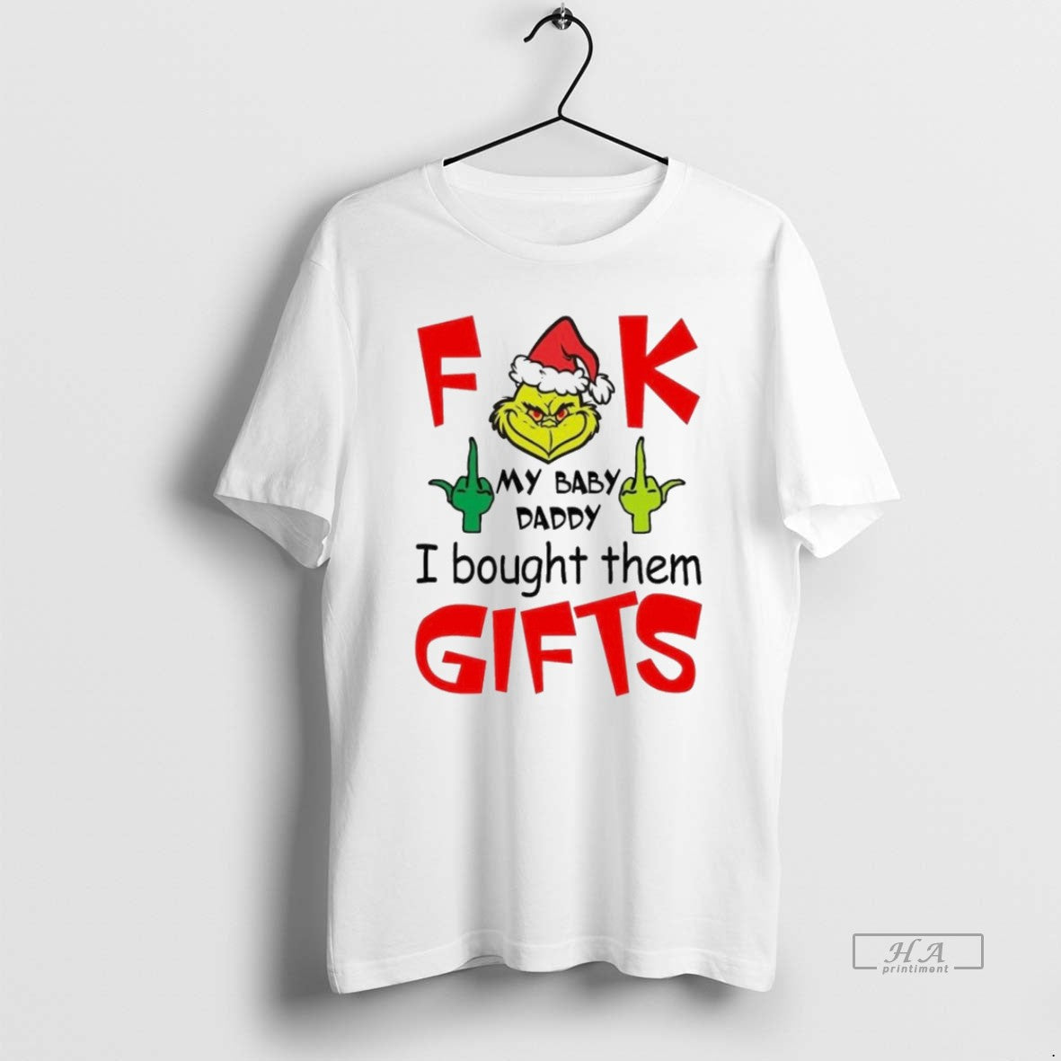 Trendy Grinch Fuck My Baby Daddy I Bought Them Gifts - Adult & Kids T-Shirts, Sweatshirts & Hoodies apparel design preview 1