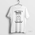 Trendy Grinch I Didnt Mean To Push All Your Buttons - Adult & Kids T-Shirts, Sweatshirts & Hoodies apparel design preview 1