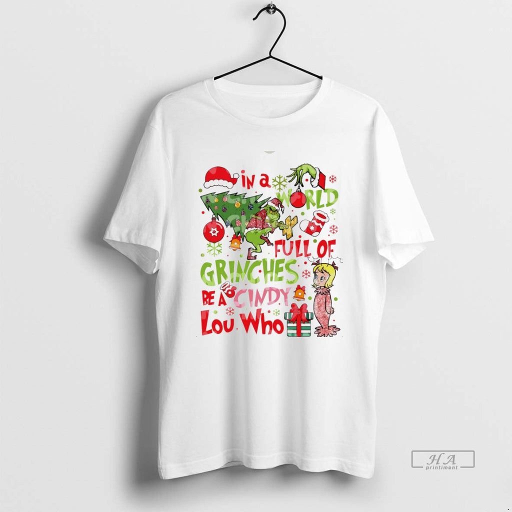 Trendy Grinch In A World Full Of Grinches Be Cindy - Adult & Kids T-Shirts, Sweatshirts & Hoodies apparel design preview 1