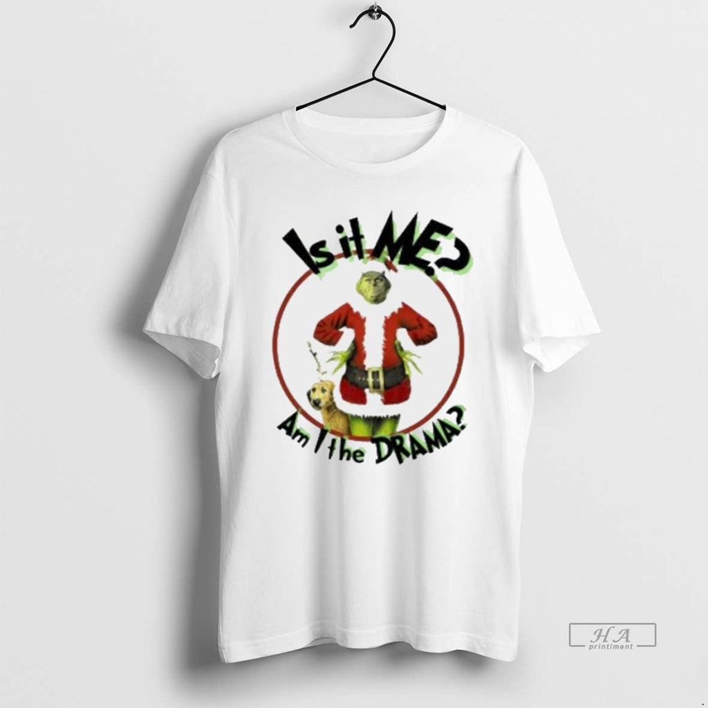 Trendy Grinch Is It Me Am I The Drama Christmas White - Adult & Kids T-Shirts, Sweatshirts & Hoodies apparel design preview 1