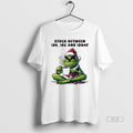 Trendy Grinch Stuck Between Idk Idc And Idgaf - Adult & Kids T-Shirts, Sweatshirts & Hoodies apparel design preview 1